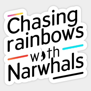 Chasing Rainbows With Narwhals Sticker